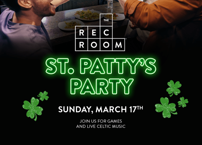 THE REC ROOM’S ST. PATTY’S PARTY